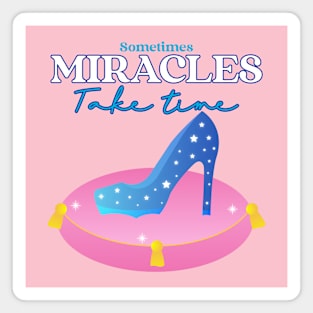 Dreams Come True - Miracles Take Time - Believe Magnet